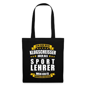Ich Bin Kein Klugscheisser Sportlehrer Lehrer - Stoffbeutel - Schwarz - Vorne