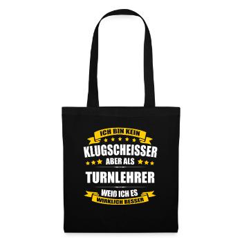Ich Bin Kein Klugscheisser Turnlehrer Lehrer - Stoffbeutel - Schwarz - Vorne