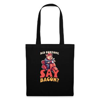 Bacon Someone Say Bacon - Tote Bag - black - Front