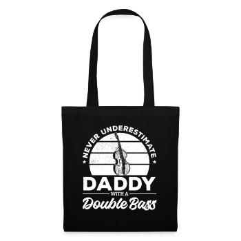 Never Underestimate Daddy With A Double Bass - Stoffbeutel - Schwarz - Vorne