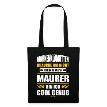 Markenklamotten Brauche Ich Nicht Maurer - Stoffbeutel - Schwarz - Vorne