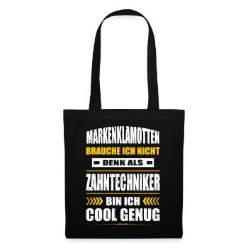 Markenklamotten Brauche Ich Nicht Zahntechniker - Stoffbeutel - Schwarz - Vorne