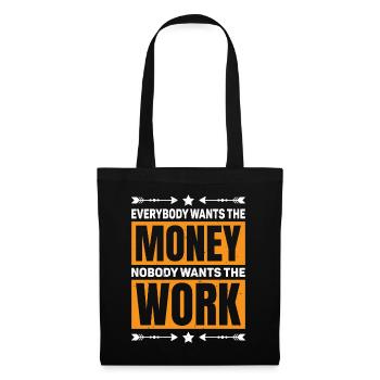 Everybody Wants The Money Nobody Wants The Work 59 - Tote Bag - black - Front