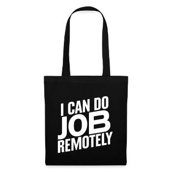 I Can Do This Job Remotely 17 - Tote Bag - black - Front