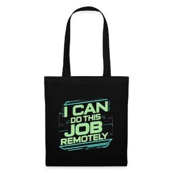 I Can Do This Job Remotely 20 - Tote Bag - black - Front