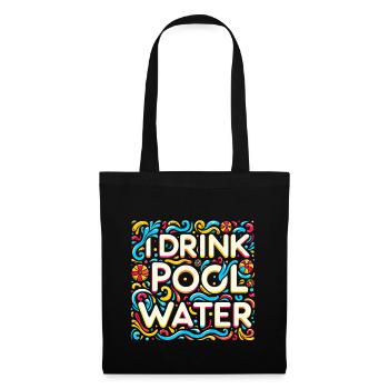 I Drink Pool Water 12 - Tote Bag - black - Front