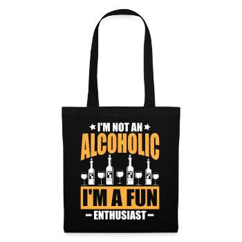 Ich bin kein Alkoholiker, ich bin ein Spaß-Enthusiast. - Stoffbeutel - Schwarz - Vorne