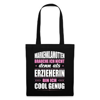 Markenklamotten Brauche Ich Nicht Erzieherin - Stoffbeutel - Schwarz - Vorne