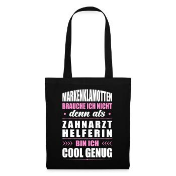 Markenklamotten Brauche Ich Nicht Zahnarzthelferin - Stoffbeutel - Schwarz - Vorne