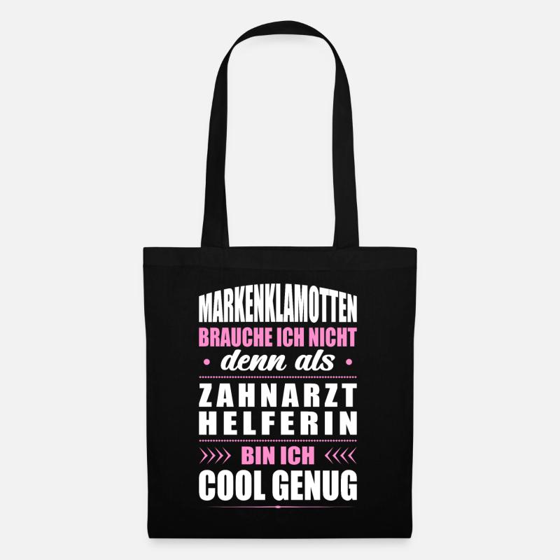 Markenklamotten Brauche Ich Nicht Zahnarzthelferin - Stoffbeutel - Schwarz