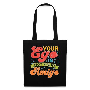 Your Ego Is Not Your Amigo 72 - Stoffbeutel - Schwarz - Vorne