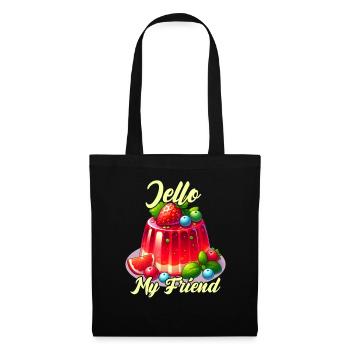Jello, my friend! - Tote Bag - black - Front