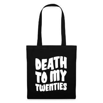 Death To My Twenties - Stoffbeutel - Schwarz - Vorne