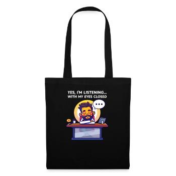Supervisor Yes, I'm Listening... With My Eyes Clos - Tote Bag - black - Front