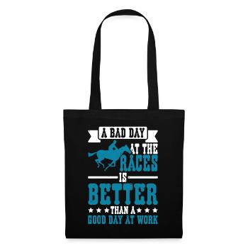 A Bad Day At Races Is Better Than A Day At Work 2 - Stoffbeutel - Schwarz - Vorne