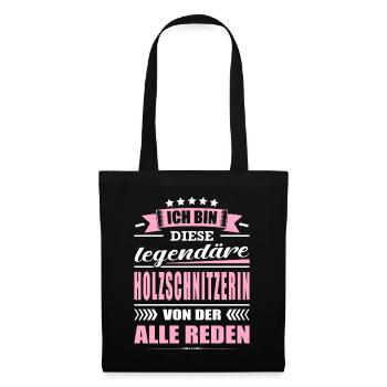 Ich Bin Diese Legendäre Holzschnitzerin - Stoffbeutel - Schwarz - Vorne