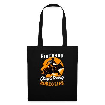 Western Rodeo Ride Hard, Stay Strong: Rodeo Life - Tote Bag - black - Front