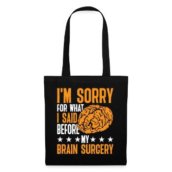 I'm Sorry For What I Said Before My Brain Surgery3 - Tote Bag - black - Front