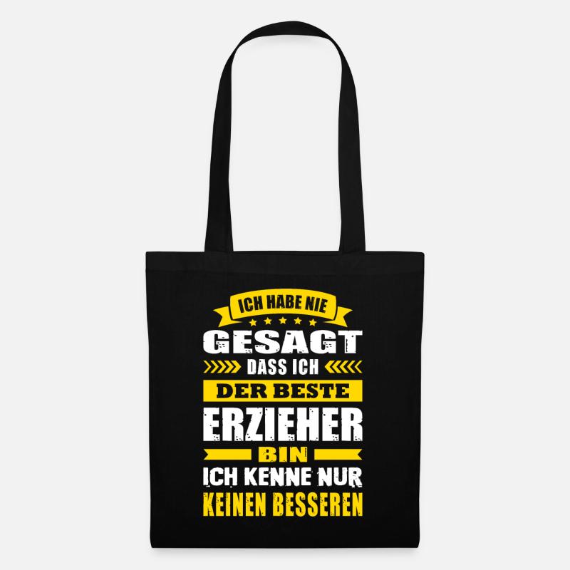 Ich Habe Nie Gesagt Der Beste Erzieher - Stoffbeutel - Schwarz