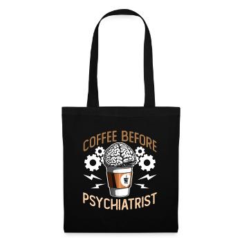 Psychiatrist Coffee Before Therapist Coffee Lover - Tote Bag - black - Front