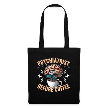 Psychiatrist Before Coffee Psychology Coffee Lover - Tote Bag - black - Front
