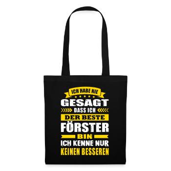Ich Habe Nie Gesagt Der Beste Förster Forstwirt - Stoffbeutel - Schwarz - Vorne