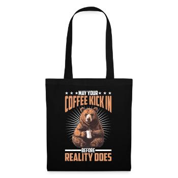 May Your Coffee Kick In Before Reality Does 73 - Tote Bag - black - Front