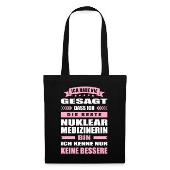 Ich Habe Nie Gesagt Die Beste Nuklearmedizinerin - Stoffbeutel - Schwarz - Vorne
