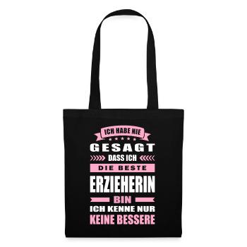 Ich Habe Nie Gesagt Die Beste Erzieherin Bin - Stoffbeutel - Schwarz - Vorne