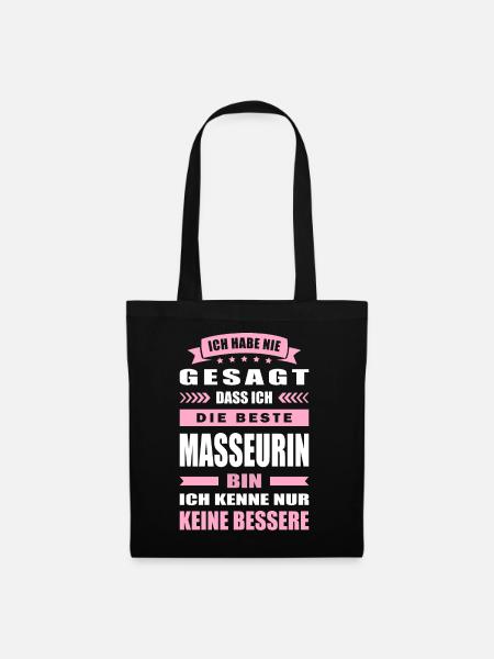 Ich Habe Nie Gesagt Die Beste Masseurin Bin - Stoffbeutel - Schwarz