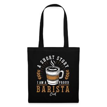 Barista A Short Story I Am A Proud Coffee Maker - Tote Bag - black - Front