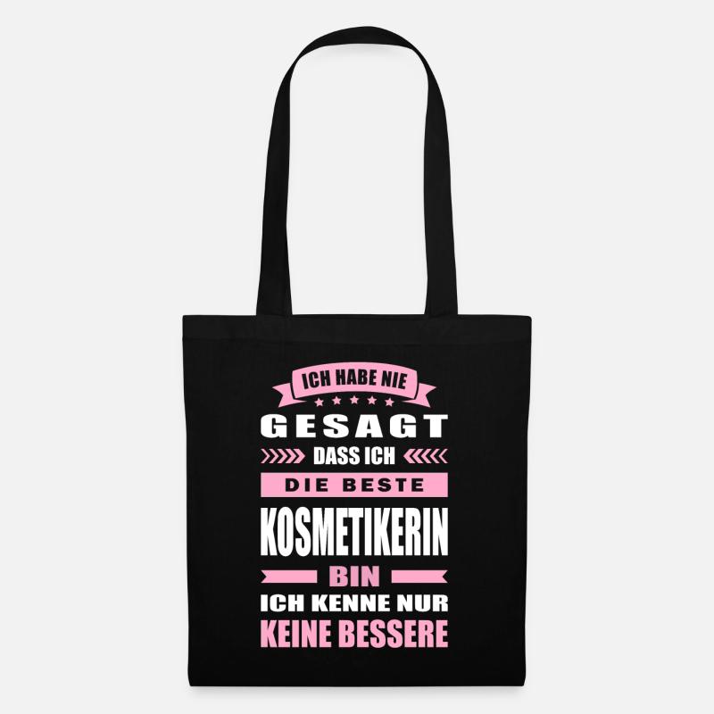 Ich Habe Nie Gesagt Die Beste Kosmetikerin Bin - Stoffbeutel - Schwarz