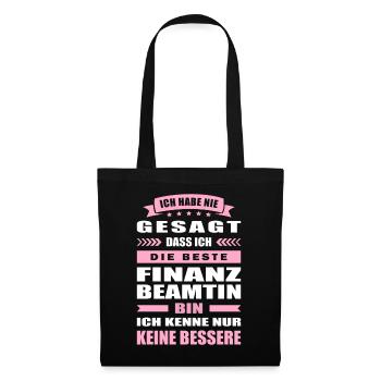 Ich Habe Nie Gesagt Die Beste Finanzbeamtin Bin - Stoffbeutel - Schwarz - Vorne