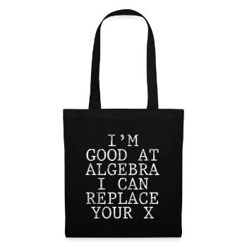 I'm Good At Algebra, I Can Replace Your X 3 - Tote Bag - black - Front