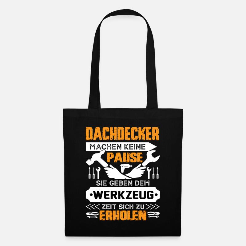 Dachdecker Machen Keine Pause - Stoffbeutel - Schwarz
