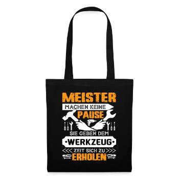 Meister Machen Keine Pause - Stoffbeutel - Schwarz - Vorne