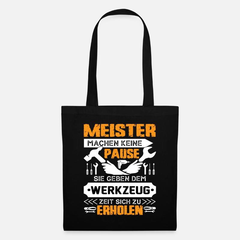 Meister Machen Keine Pause - Stoffbeutel - Schwarz