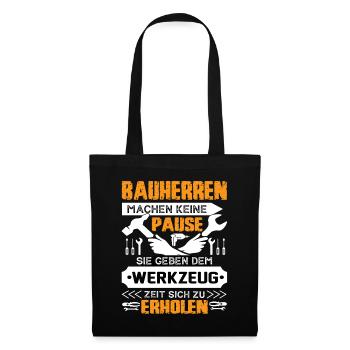 Bauherren Machen Keine Pause - Stoffbeutel - Schwarz - Vorne
