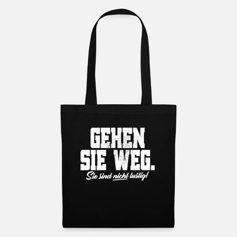 Gehen Sie Weg Sie Sind Nicht Lustig Joke Sarkasmus - Stoffbeutel - Schwarz
