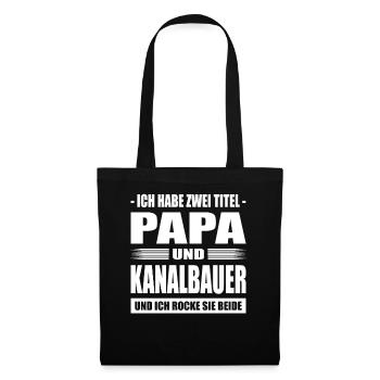 Zwei Titel Papa und Kanalbauer Kanalarbeiter Kanal - Stoffbeutel - Schwarz - Vorne