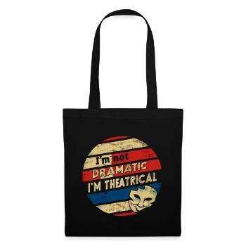 Je ne suis pas dramatique, je suis théâtral 50 - Sac en tissu - noir - Devant