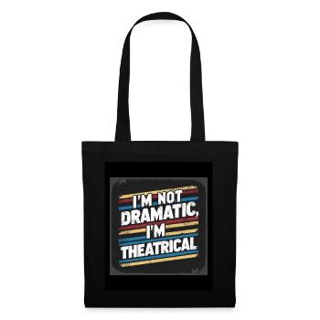 Je ne suis pas dramatique, je suis théâtral 57 - Sac en tissu - noir - Devant