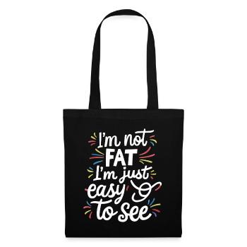 I'm Not Fat, I'm Just Easy To See 54 - Tote Bag - black - Front