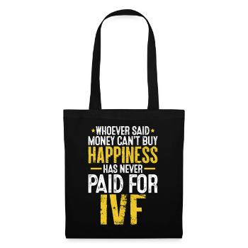 Whoever Said Money Can't Buy Happiness Funny IVF - Tote Bag - black - Front