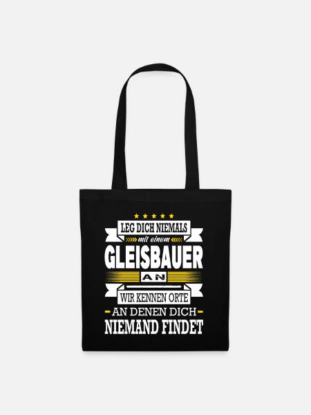 Leg Dich Niemals Mit Einem Gleisbauer An Eisenbahn - Stoffbeutel - Schwarz