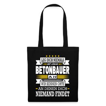 Leg Dich Niemals Mit Einem Betonbauer An Betonbau - Stoffbeutel - Schwarz - Vorne