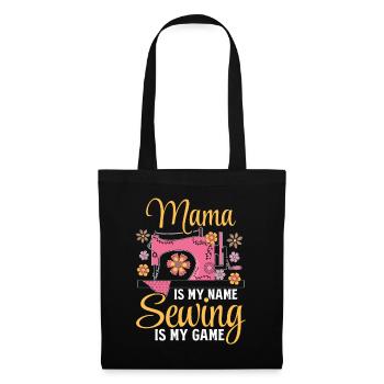 Sewing Mama is my name Sewing is my game - Sewing - Tote Bag - black - Front