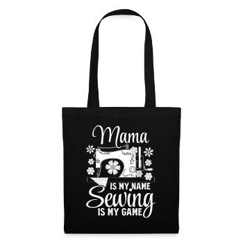Mama is my name Sewing is my game - Sewing Mama - Tote Bag - black - Front