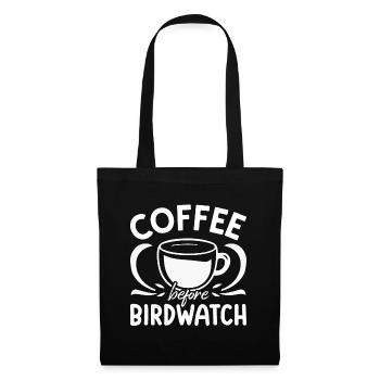 Birdwatcher Coffee Before Birding Coffee Lover - Stoffbeutel - Schwarz - Vorne