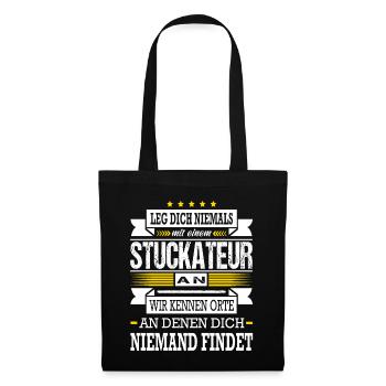 Leg Dich Niemals Mit Einem Stuckateur An Meister - Stoffbeutel - Schwarz - Vorne